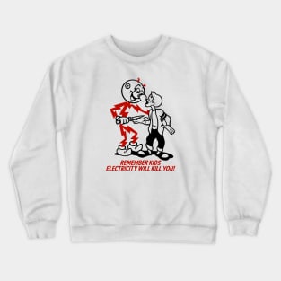 Retro Vintage Electricity Will Kill You Crewneck Sweatshirt